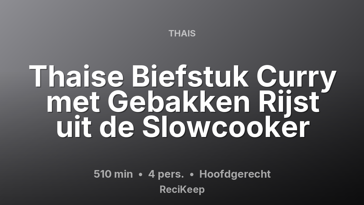 Receptkaart Thaise Biefstuk Curry met Gebakken Rijst uit de Slowcooker – Hoofdgerecht