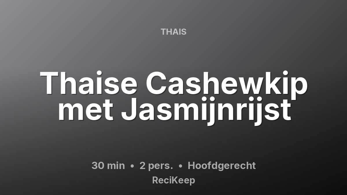 Receptkaart Thaise Cashewkip met Jasmijnrijst – Hoofdgerecht