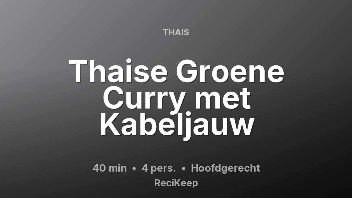 Receptkaart Thaise Groene Curry met Kabeljauw – Hoofdgerecht