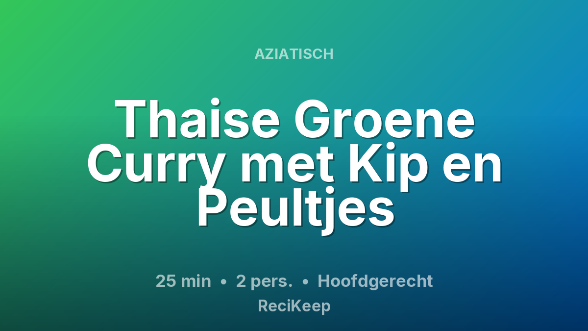 Receptkaart Thaise Groene Curry met Kip en Peultjes – Hoofdgerecht