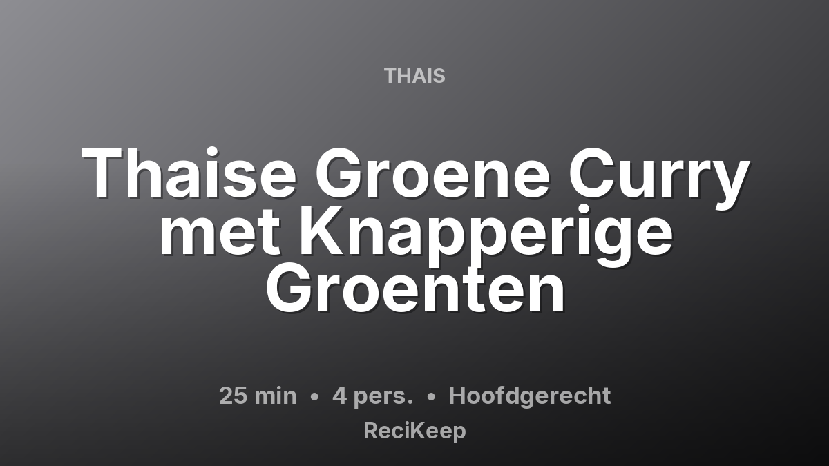 Receptkaart Thaise Groene Curry met Knapperige Groenten – Hoofdgerecht