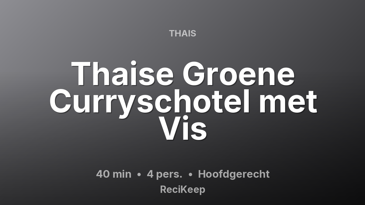 Receptkaart Thaise Groene Curryschotel met Vis – Hoofdgerecht