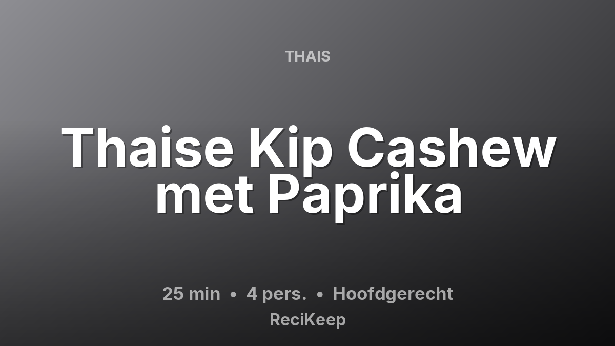 Receptkaart Thaise Kip Cashew met Paprika – Hoofdgerecht