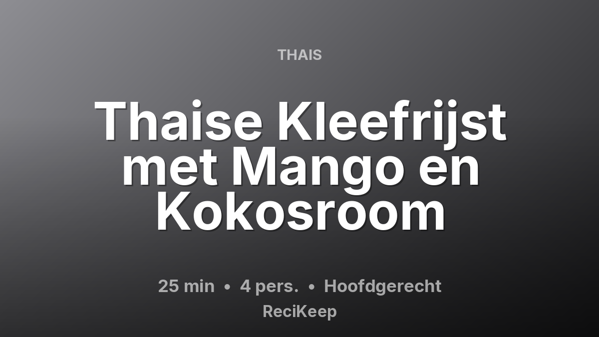 Receptkaart Thaise Kleefrijst met Mango en Kokosroom – Hoofdgerecht