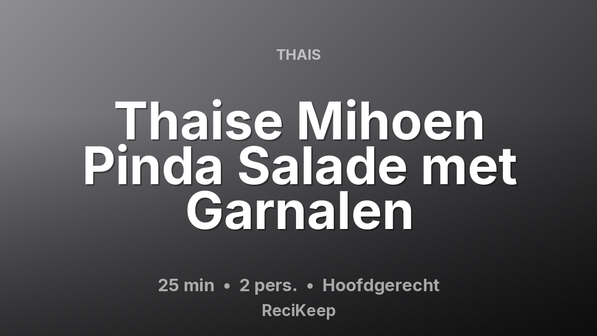 Receptkaart Thaise Mihoen Pinda Salade met Garnalen – Hoofdgerecht