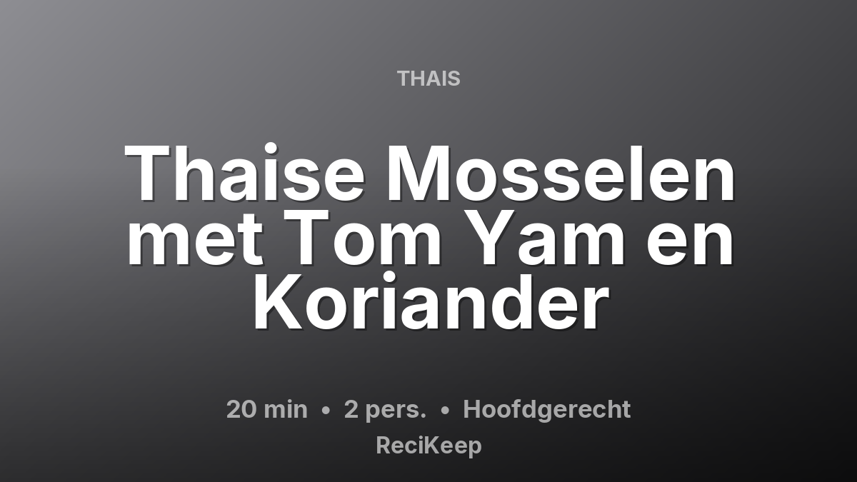 Receptkaart Thaise Mosselen met Tom Yam en Koriander – Hoofdgerecht