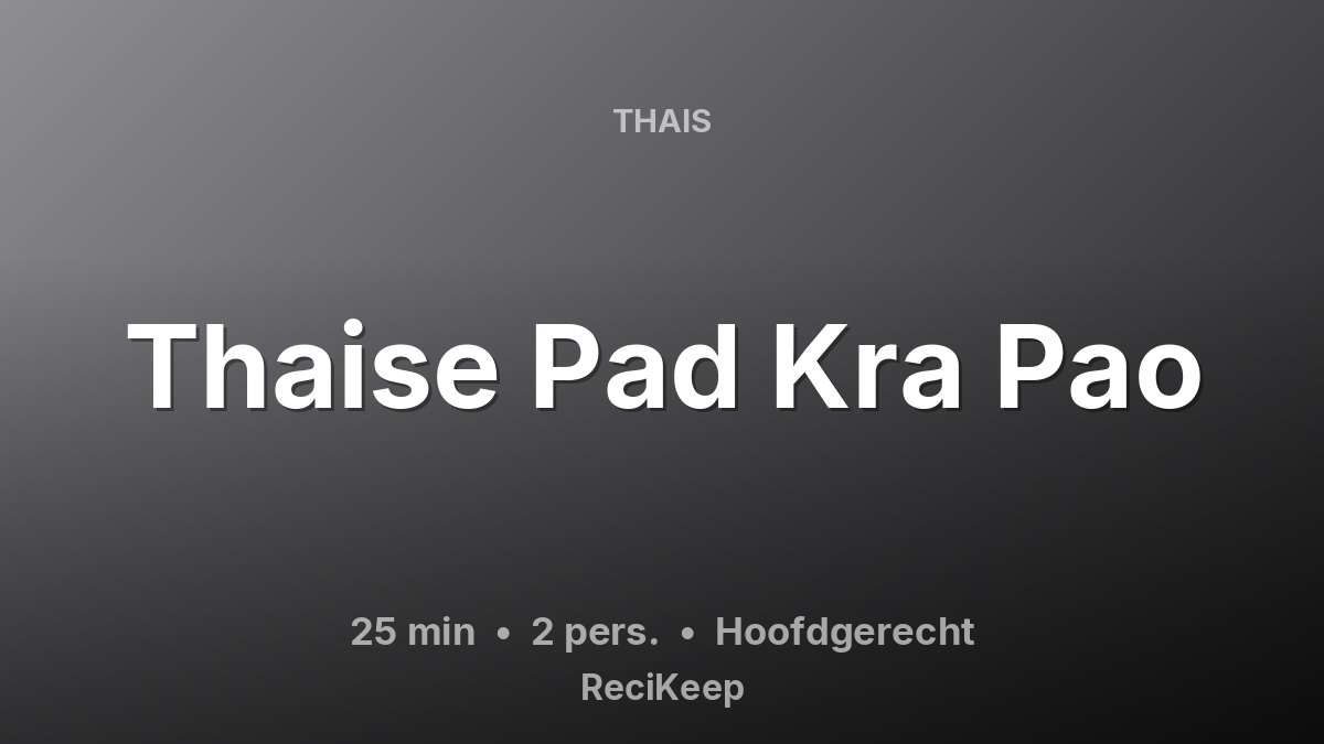 Receptkaart Thaise Pad Kra Pao – Hoofdgerecht