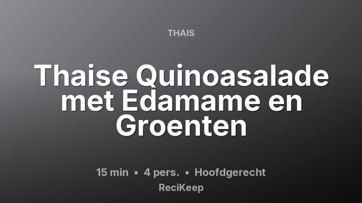 Receptkaart Thaise Quinoasalade met Edamame en Groenten – Hoofdgerecht