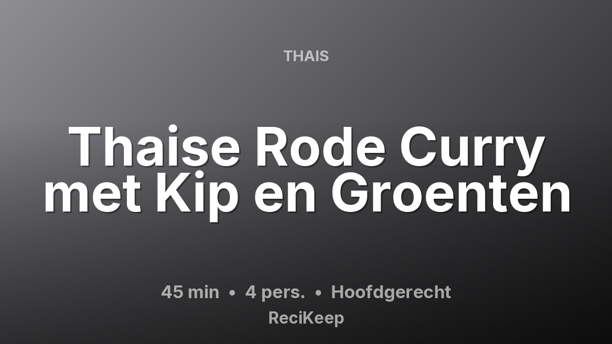 Receptkaart Thaise Rode Curry met Kip en Groenten – Hoofdgerecht