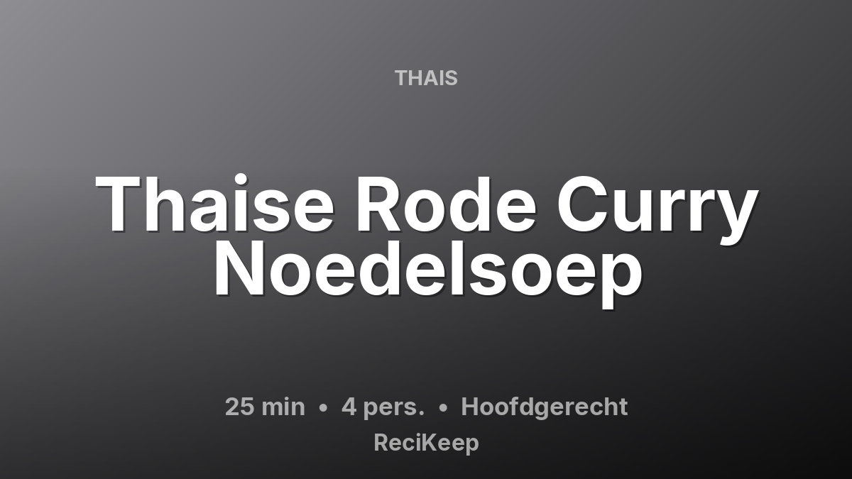 Receptkaart Thaise Rode Curry Noedelsoep – Hoofdgerecht