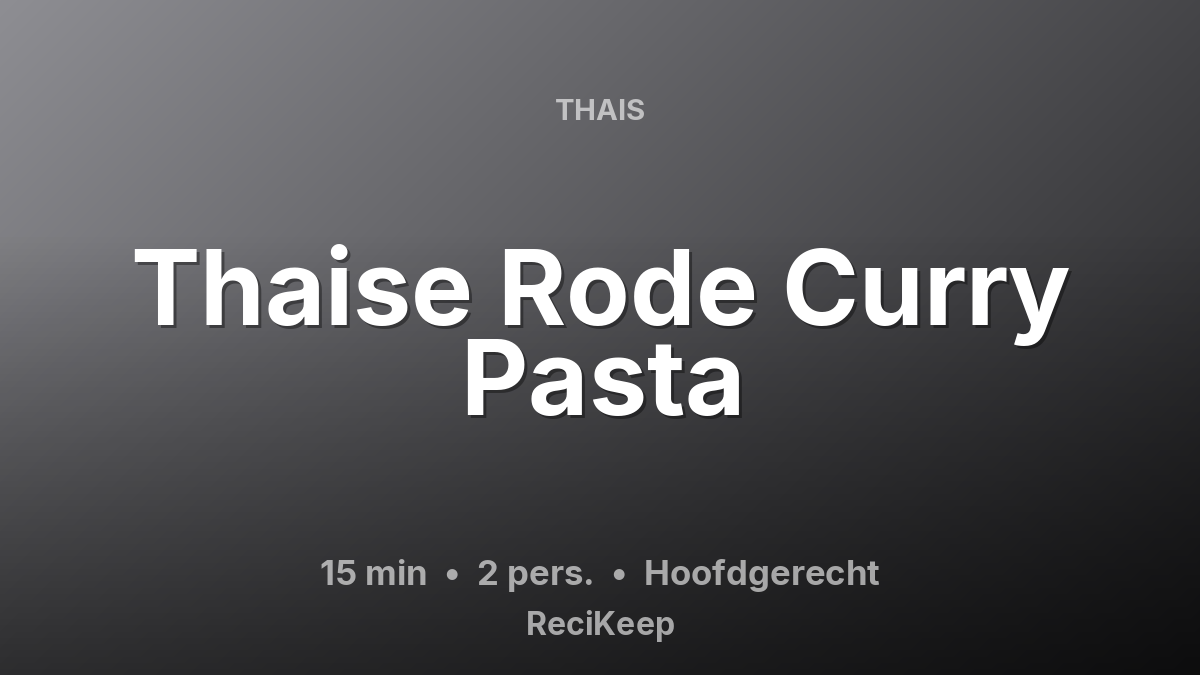 Receptkaart Thaise Rode Curry Pasta – Hoofdgerecht