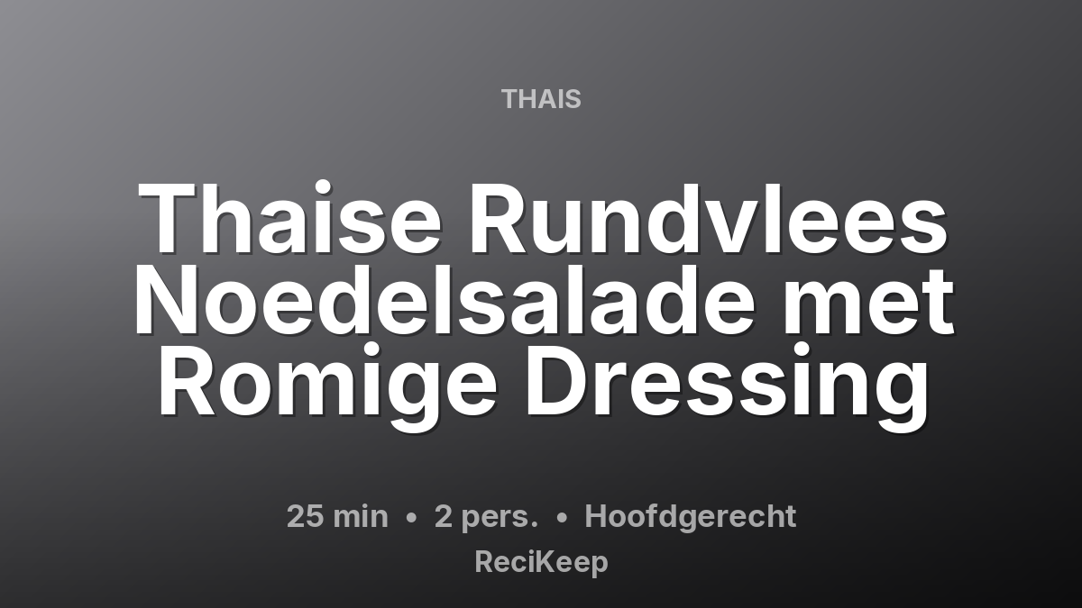 Receptkaart Thaise Rundvlees Noedelsalade met Romige Dressing – Hoofdgerecht