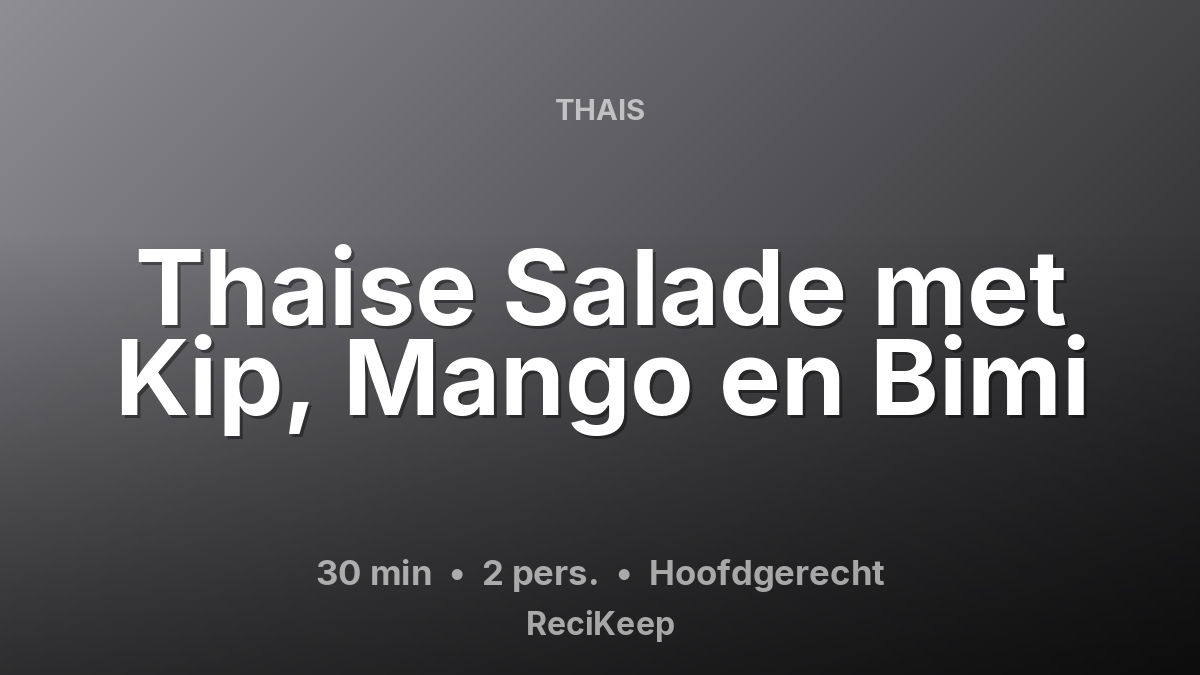 Receptkaart Thaise Salade met Kip, Mango en Bimi – Hoofdgerecht