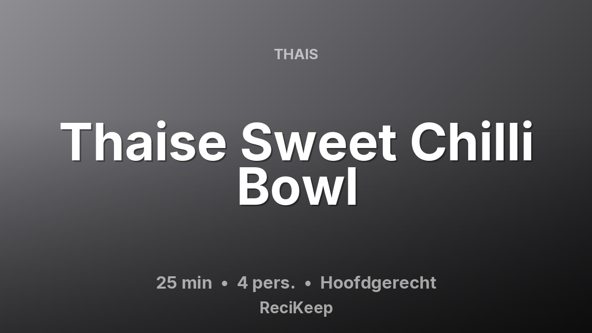 Receptkaart Thaise Sweet Chilli Bowl – Hoofdgerecht
