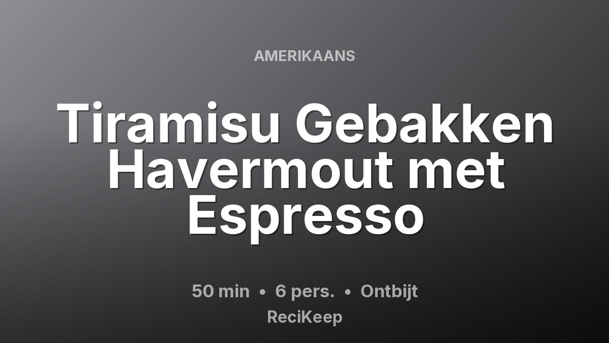 Receptkaart Tiramisu Gebakken Havermout met Espresso – Ontbijt