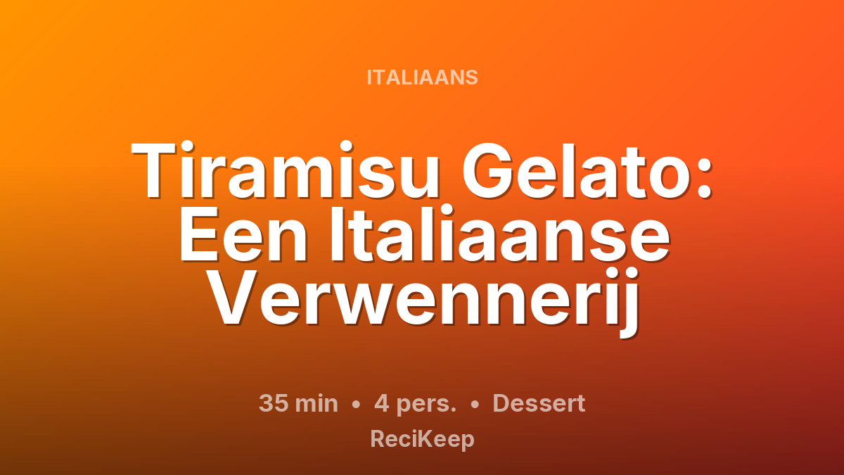 Receptkaart Tiramisu Gelato: Een Italiaanse Verwennerij – Dessert