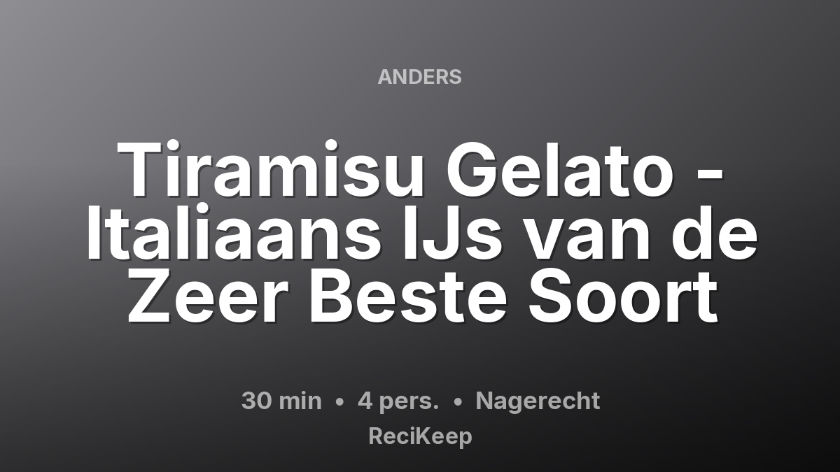 Receptkaart Tiramisu Gelato - Italiaans IJs van de Zeer Beste Soort – Nagerecht