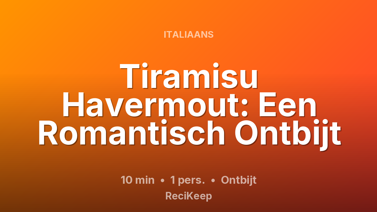 Receptkaart Tiramisu Havermout: Een Romantisch Ontbijt – Ontbijt