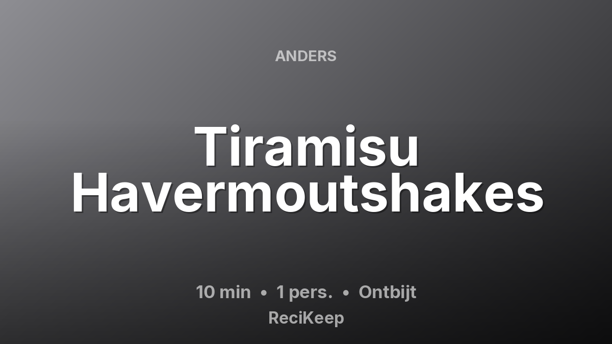 Receptkaart Tiramisu Havermoutshakes – Ontbijt
