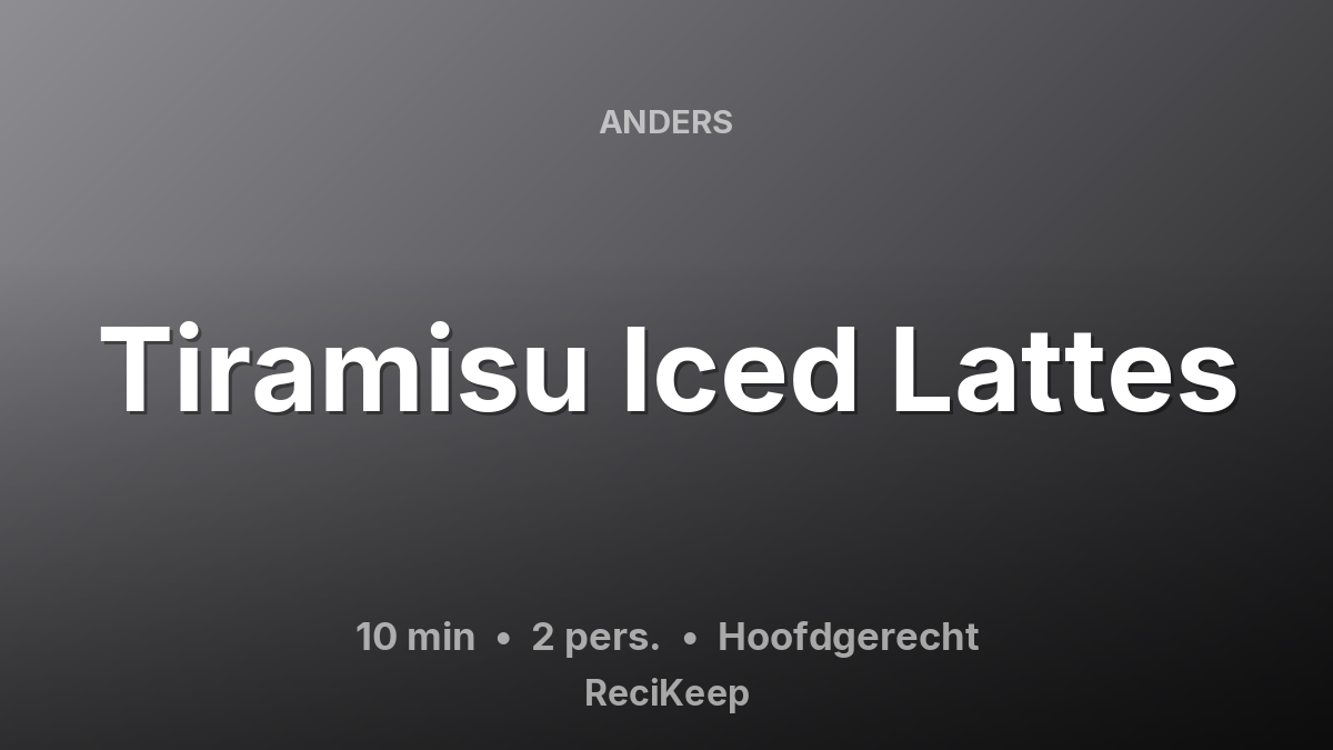 Receptkaart Tiramisu Iced Lattes – Hoofdgerecht