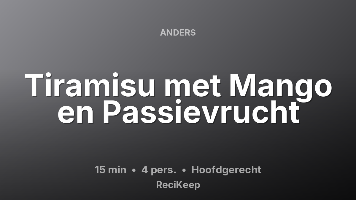 Receptkaart Tiramisu met Mango en Passievrucht – Hoofdgerecht