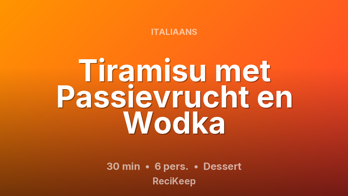 Receptkaart Tiramisu met Passievrucht en Wodka – Dessert