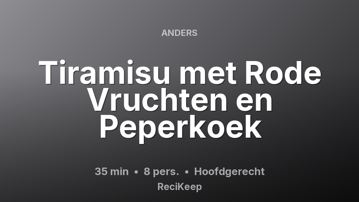 Receptkaart Tiramisu met Rode Vruchten en Peperkoek – Hoofdgerecht