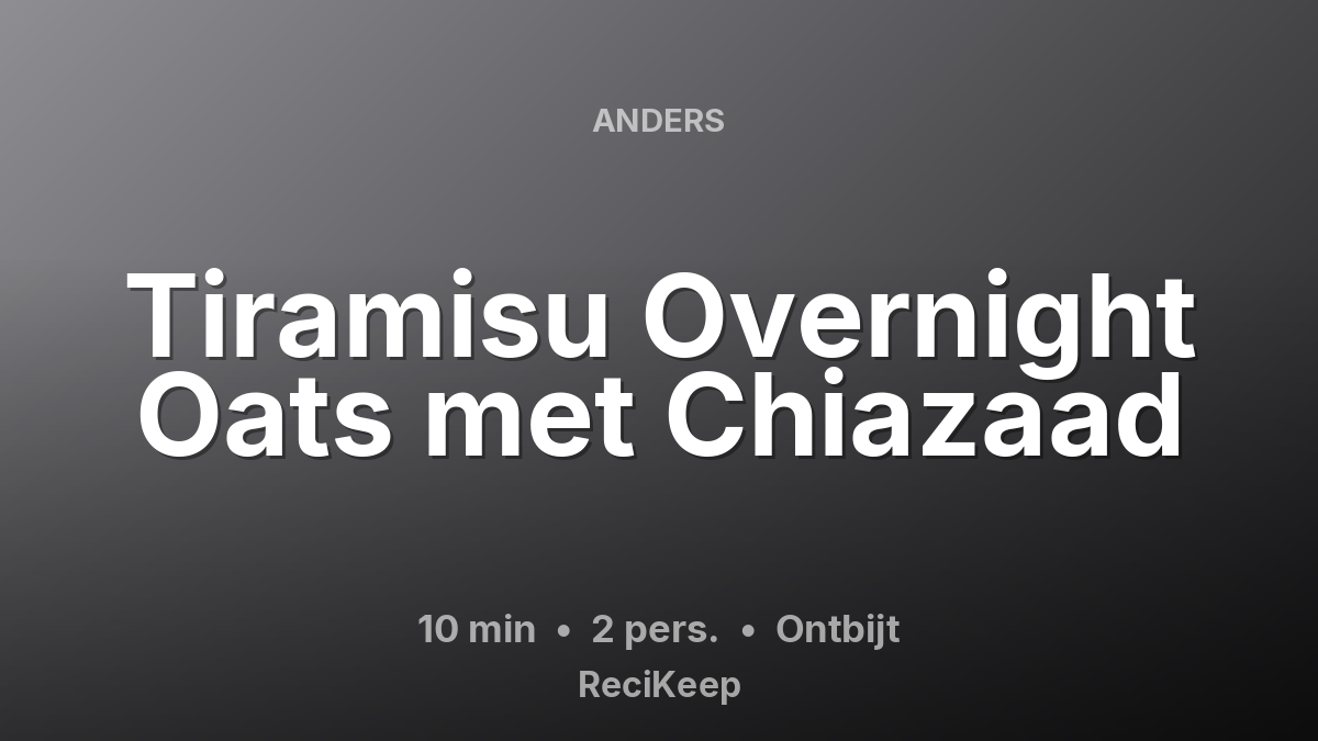 Receptkaart Tiramisu Overnight Oats met Chiazaad – Ontbijt