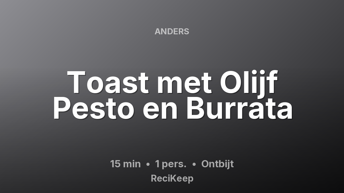 Receptkaart Toast met Olijf Pesto en Burrata – Ontbijt