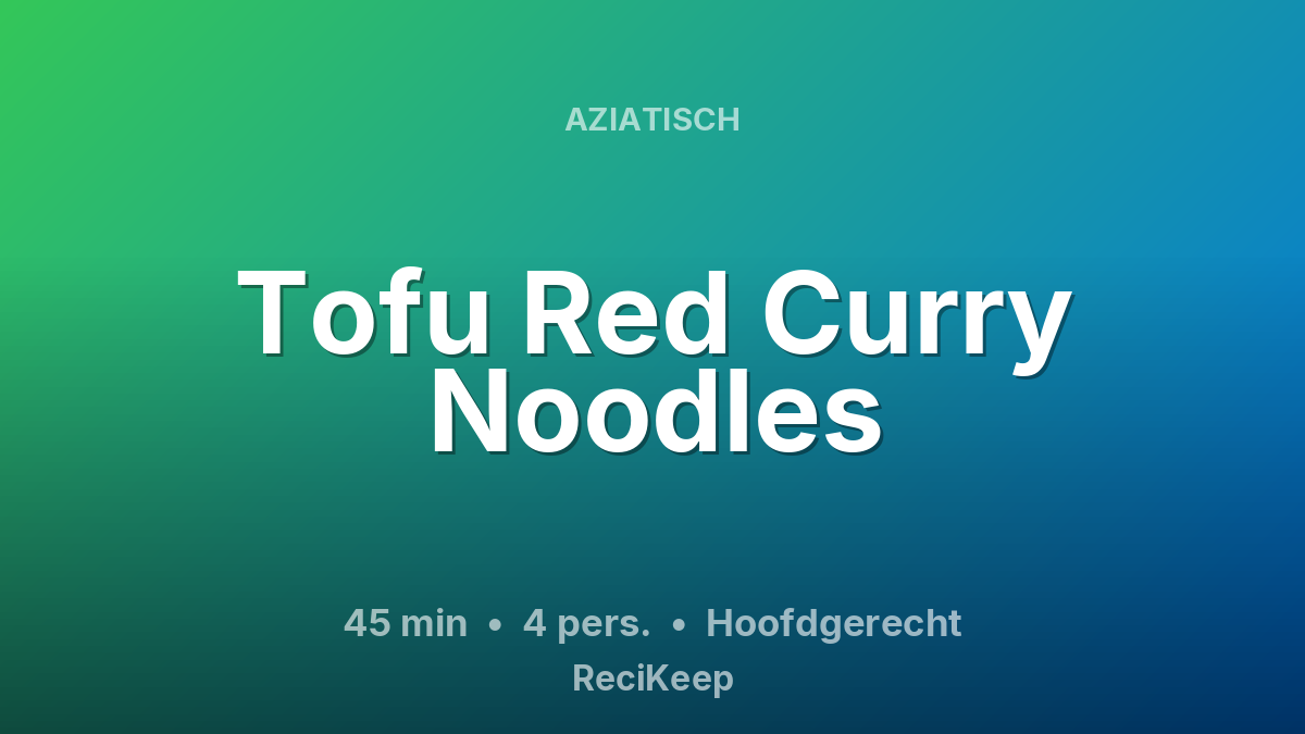 Receptkaart Tofu Red Curry Noodles – Hoofdgerecht