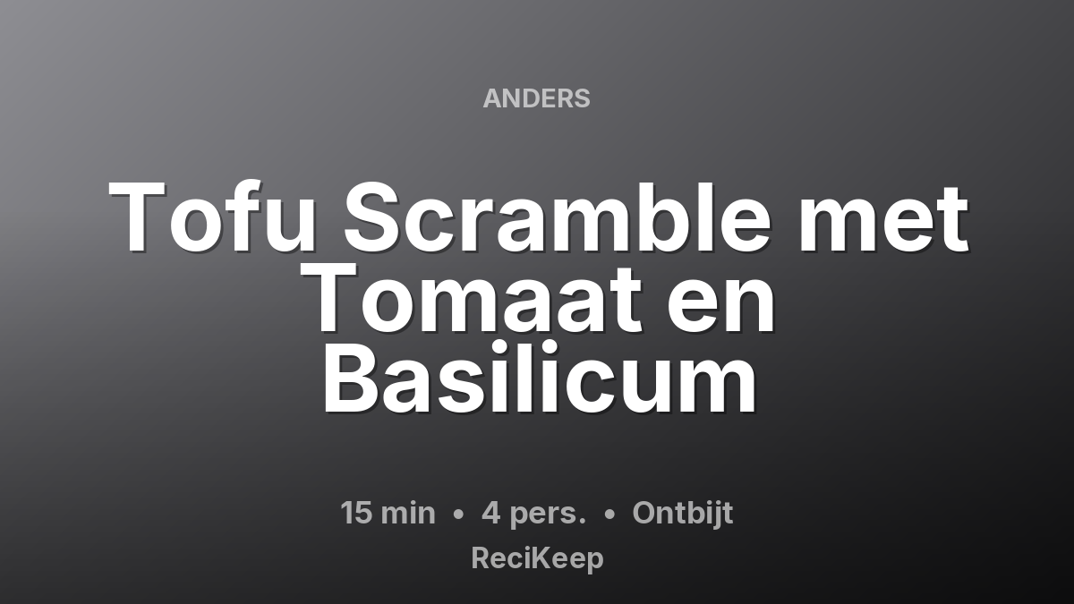 Receptkaart Tofu Scramble met Tomaat en Basilicum – Ontbijt
