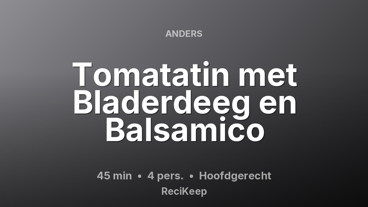 Receptkaart Tomatatin met Bladerdeeg en Balsamico – Hoofdgerecht