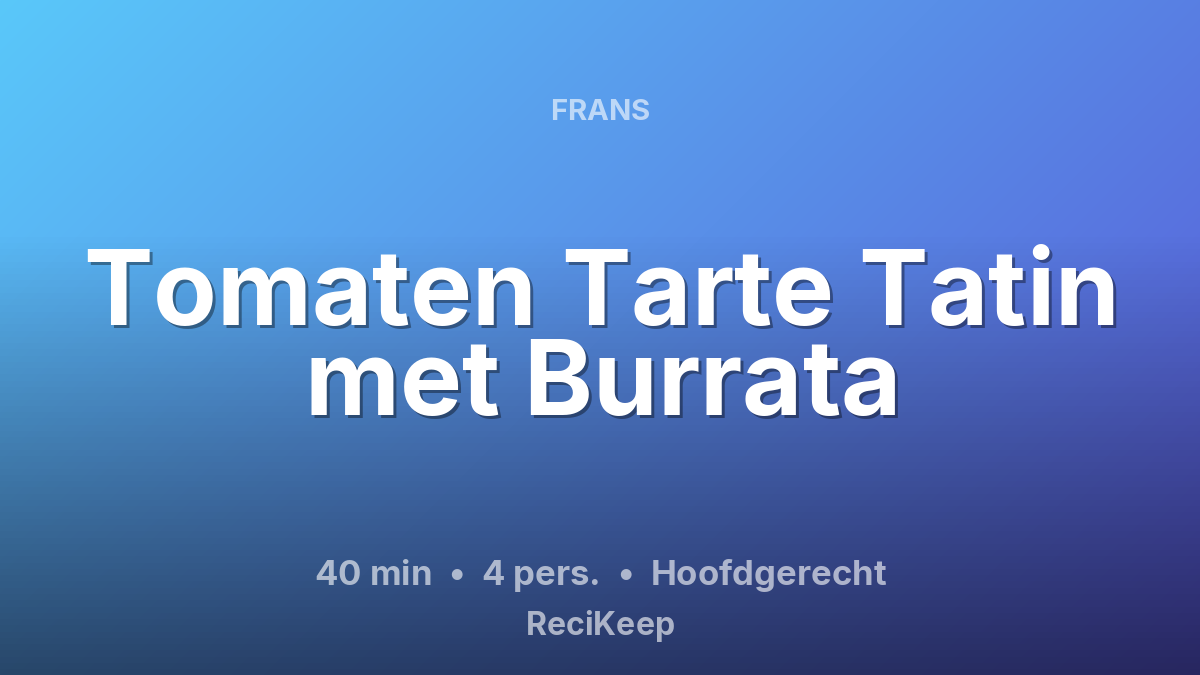Receptkaart Tomaten Tarte Tatin met Burrata – Hoofdgerecht