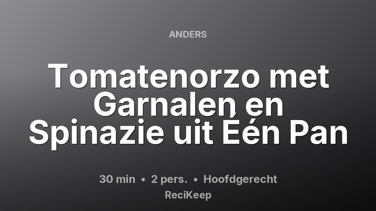 Receptkaart Tomatenorzo met Garnalen en Spinazie uit Één Pan – Hoofdgerecht