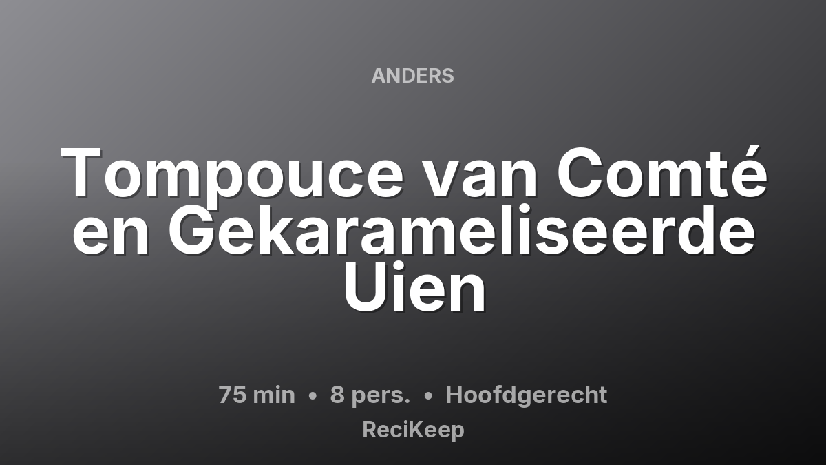 Receptkaart Tompouce van Comté en Gekarameliseerde Uien – Hoofdgerecht