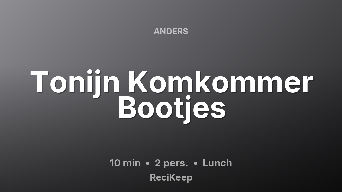 Receptkaart Tonijn Komkommer Bootjes – Lunch
