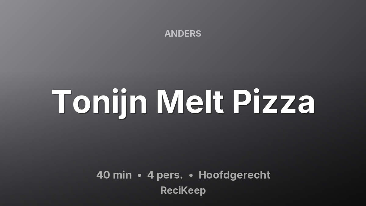 Receptkaart Tonijn Melt Pizza – Hoofdgerecht
