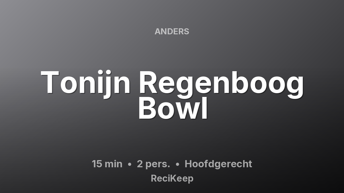 Receptkaart Tonijn Regenboog Bowl – Hoofdgerecht