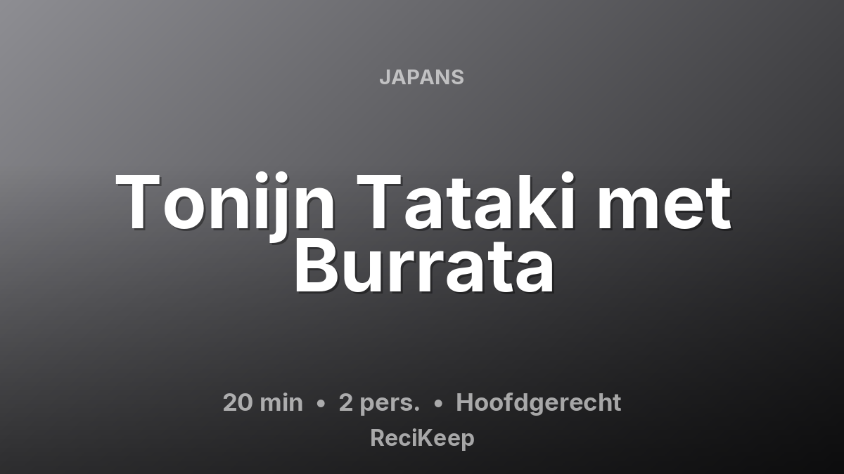 Receptkaart Tonijn Tataki met Burrata – Hoofdgerecht
