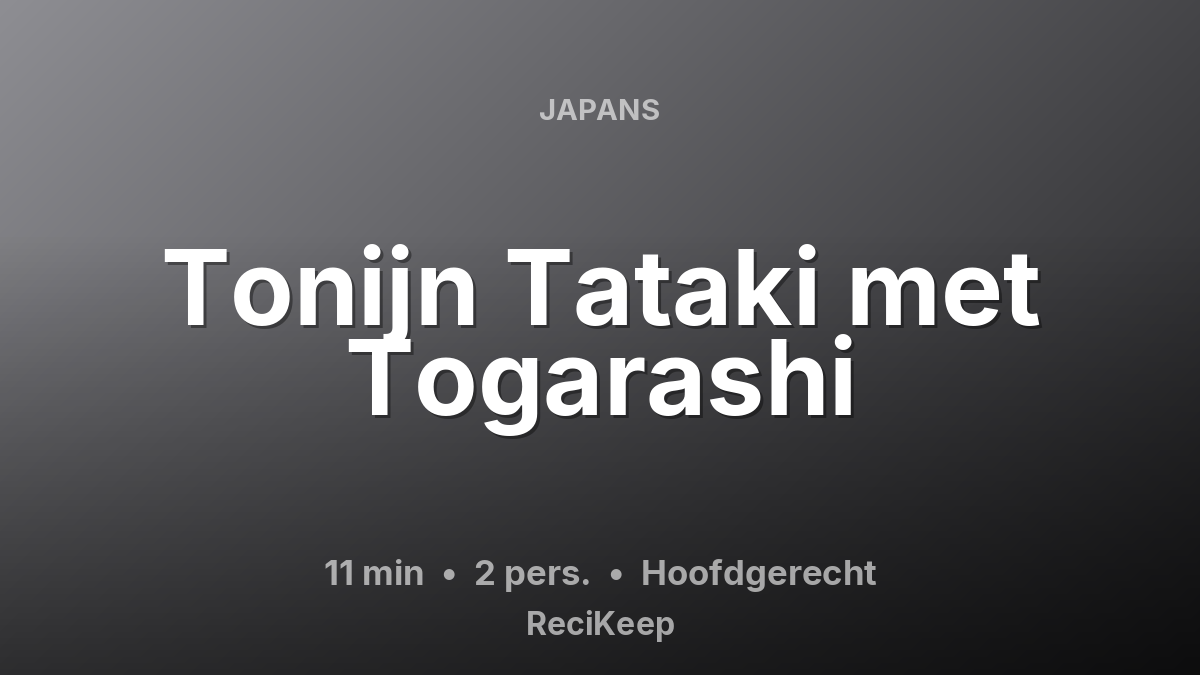 Receptkaart Tonijn Tataki met Togarashi – Hoofdgerecht