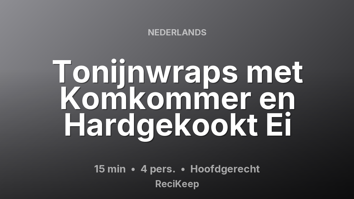 Receptkaart Tonijnwraps met Komkommer en Hardgekookt Ei – Hoofdgerecht