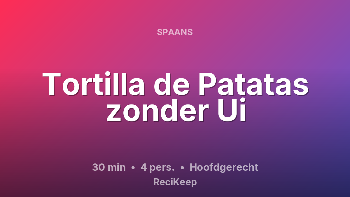 Receptkaart Tortilla de Patatas zonder Ui – Hoofdgerecht