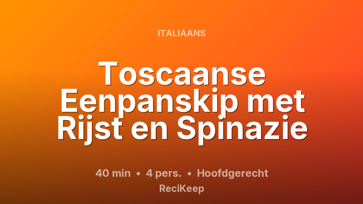 Receptkaart Toscaanse Eenpanskip met Rijst en Spinazie – Hoofdgerecht