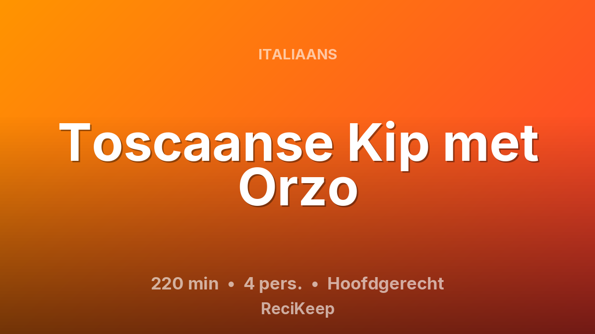 Receptkaart Toscaanse Kip met Orzo – Hoofdgerecht