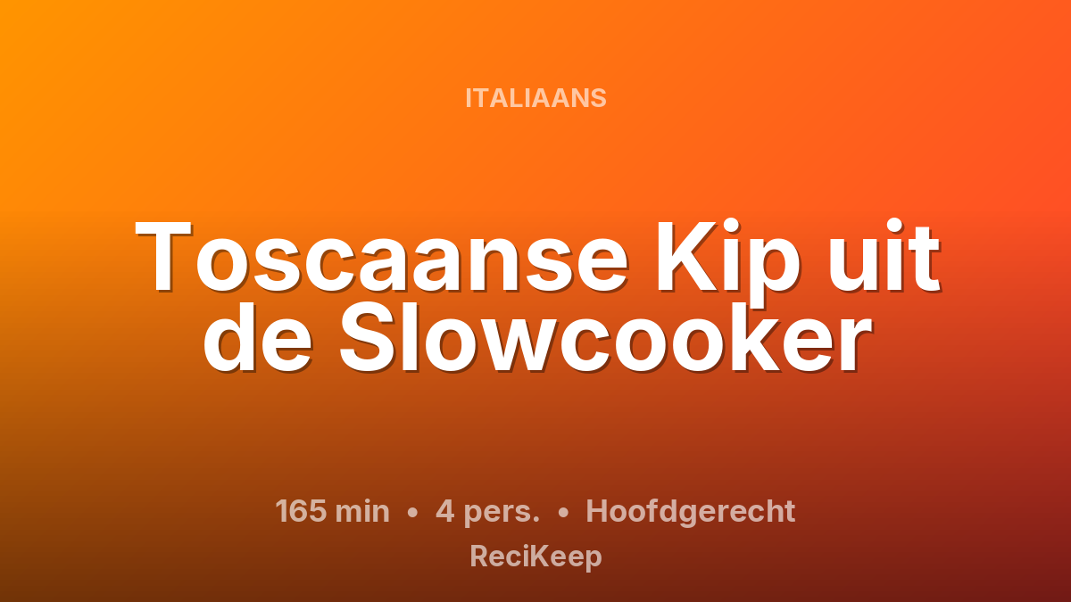 Receptkaart Toscaanse Kip uit de Slowcooker – Hoofdgerecht
