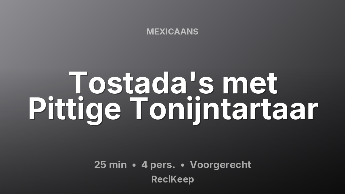 Receptkaart Tostada's met Pittige Tonijntartaar – Voorgerecht