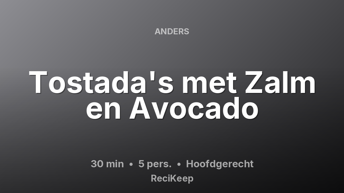 Receptkaart Tostada's met Zalm en Avocado – Hoofdgerecht