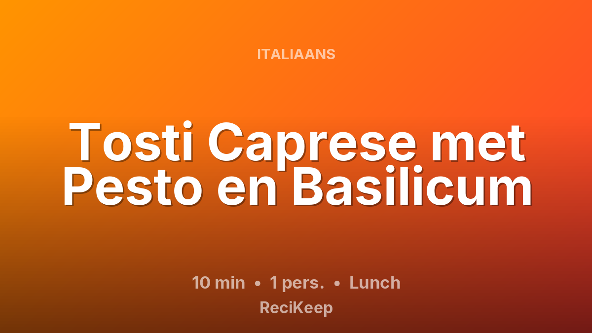 Receptkaart Tosti Caprese met Pesto en Basilicum – Lunch