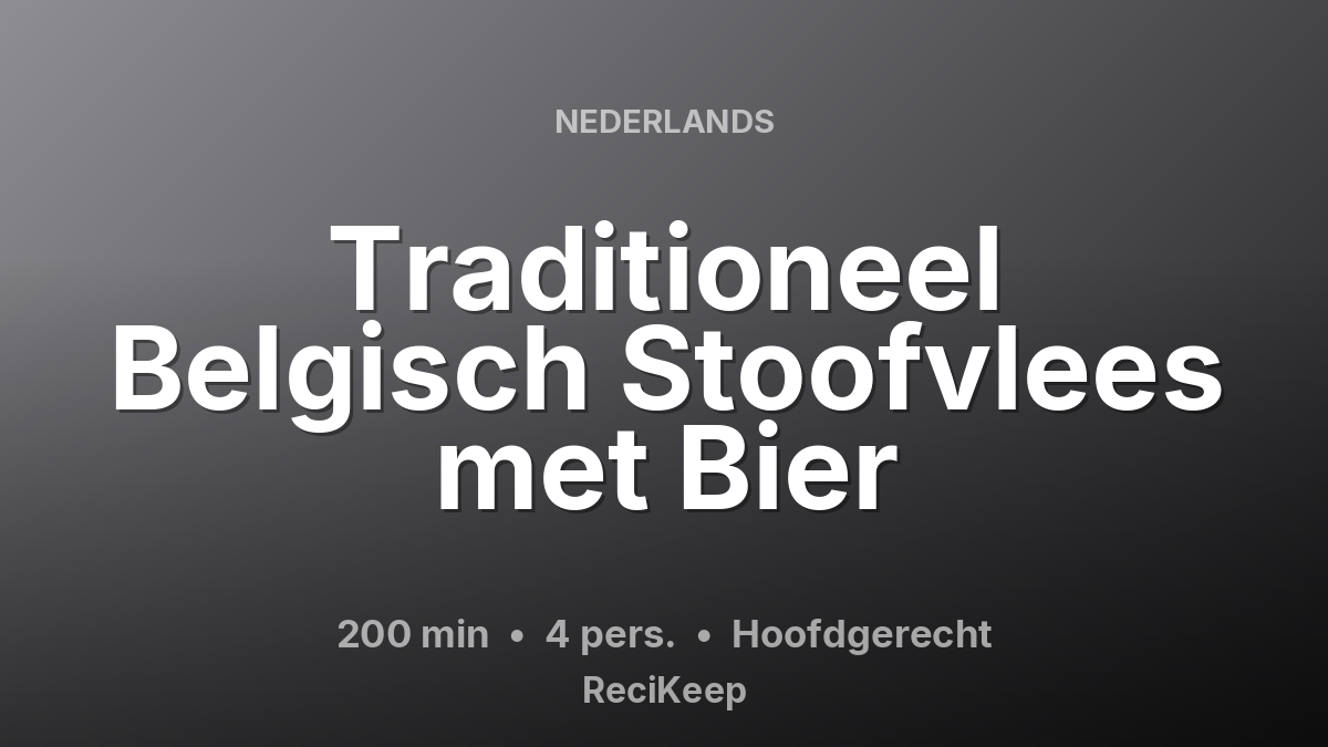 Receptkaart Traditioneel Belgisch Stoofvlees met Bier – Hoofdgerecht