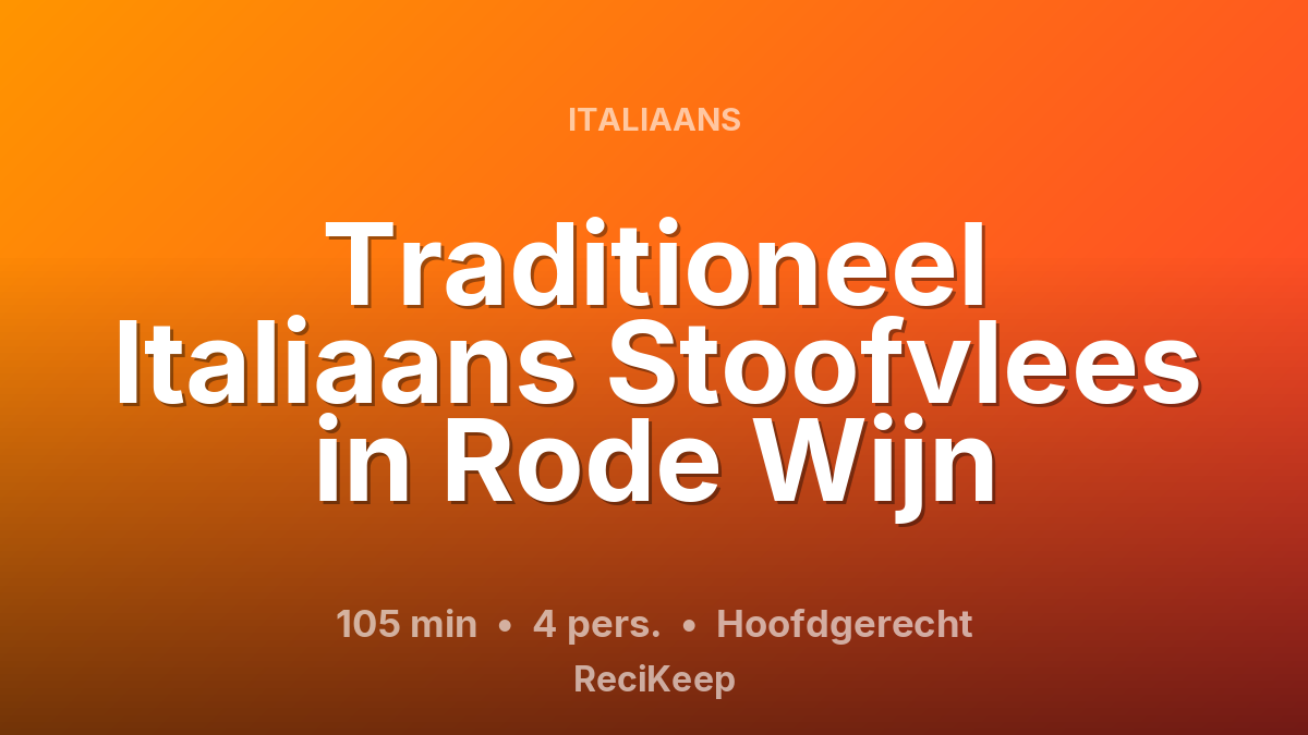 Receptkaart Traditioneel Italiaans Stoofvlees in Rode Wijn – Hoofdgerecht